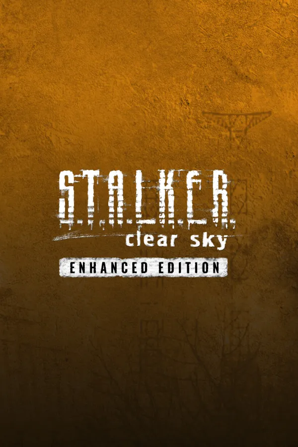 S.T.A.L.K.E.R.: Clear Sky - Enhanced Edition — обложка